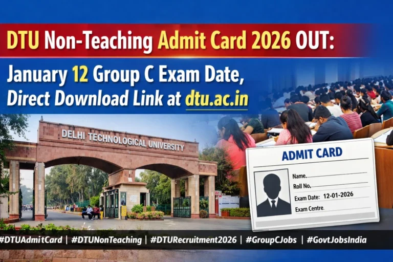 DTU Non-Teaching Admit Card 2026 OUT: January 12 Group C Exam Date, Direct Download Link at dtu.ac.in